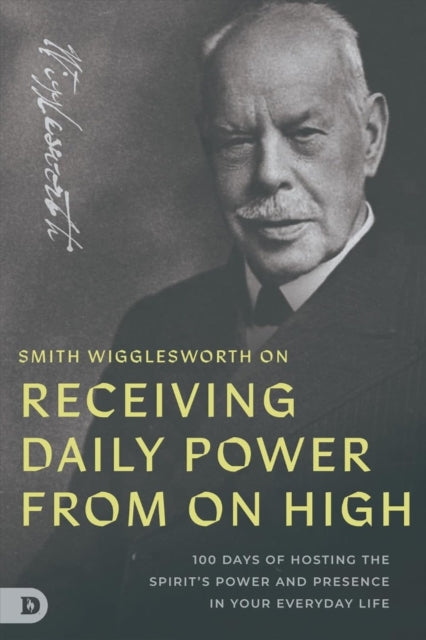 Smith Wigglesworth on Receiving Daily Power from On High cover