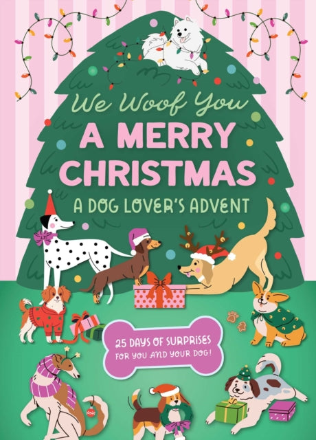We Woof You A Merry Christmas: A Dog Lover's Advent Calendar cover