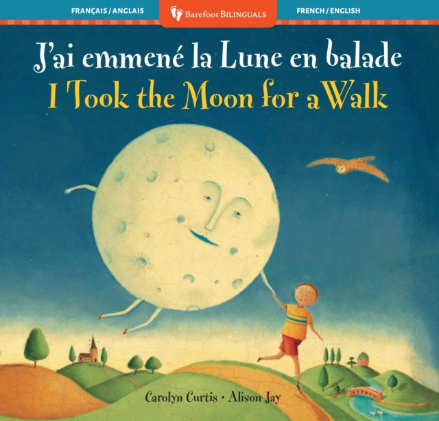 I Took the Moon for a Walk (Bilingual French & English) cover