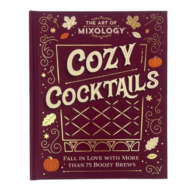 The Art of Mixology: Cozy Cocktails cover