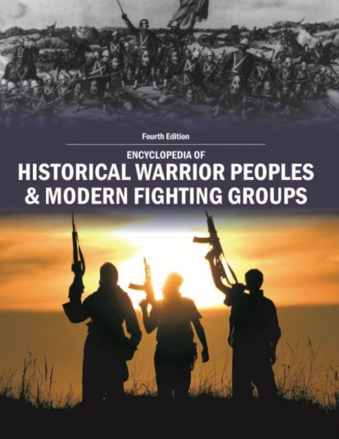Encyclopedia of Historical Warrior Peoples & Modern Fighting Groups cover