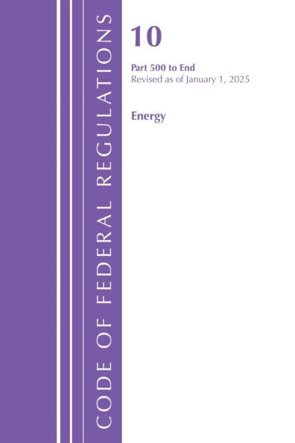 Code of Federal Regulations, Title 10 Energy 500-End, Revised as of January 1, 2025 cover