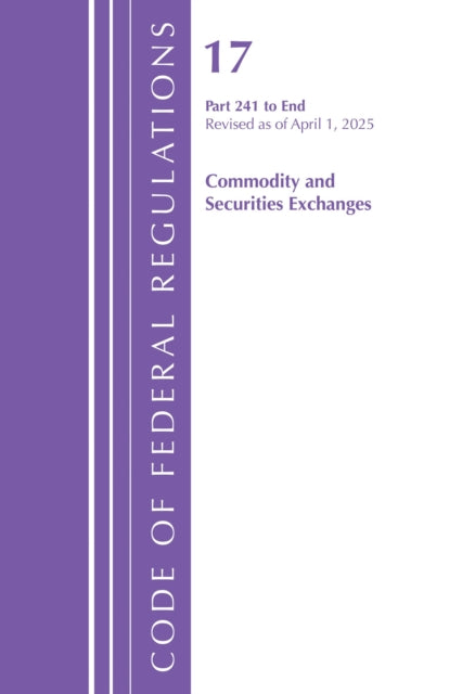 Code of Federal Regulations, Title 17 Commercial Sec Exch 241 - End, Revised as of April 1, 2025 cover