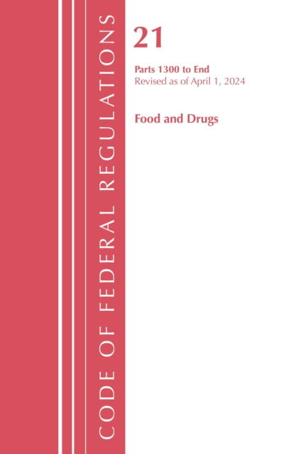 Code of Federal Regulations, Title 21 Food Drugs 1300 - END, Revised as of April 1, 2024 cover