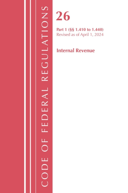 Code of Federal Regulations, Title 26 Internal Rev 1.410-1.440, Revised as of April 1, 2024 cover