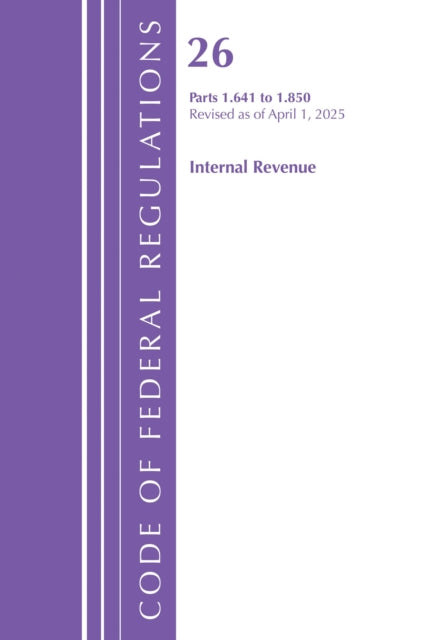 Code of Federal Regulations, Title 26 Internal Rev 1.641-1.850, Revised as of April 1, 2025 cover