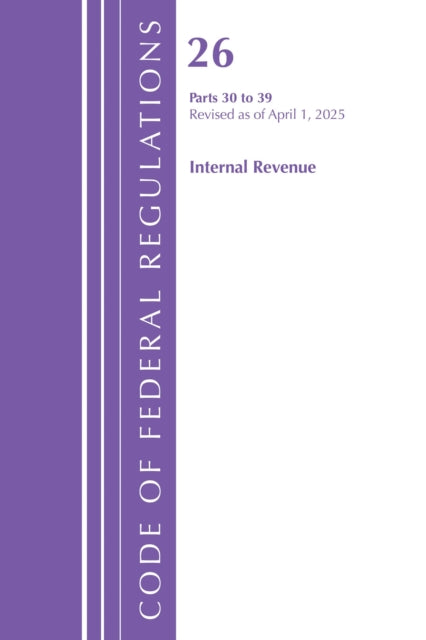 Code of Federal Regulations, Title 26 Internal Rev 30-39, Revised as of April 1, 2025 cover
