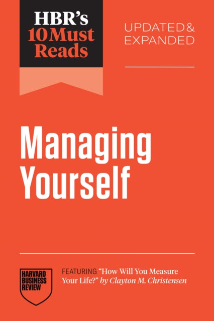 HBR's 10 Must Reads on Managing Yourself, Updated and Expanded (featuring "How Will You Measure Your Life?" by Clayton M. Christensen) cover