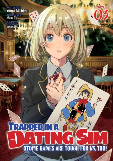 Trapped in a Dating Sim: Otome Games Are Tough For Us, Too! (Light Novel) Vol. 3 cover