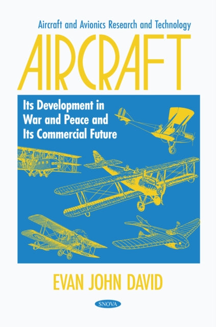Aircraft: Its Development in War and Peace and Its Commercial Future cover