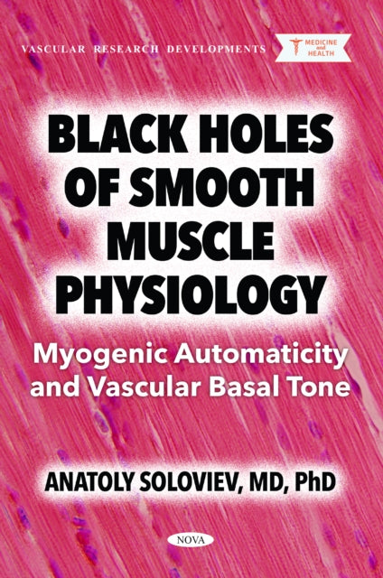Black Holes of Smooth Muscle Physiology: Myogenic Automaticity and Vascular Basal Tone cover