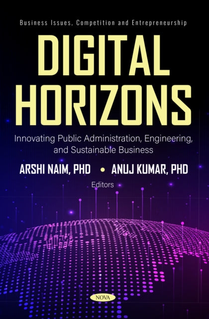 Digital Horizons: Innovating Public Administration, Engineering, and Sustainable Business cover