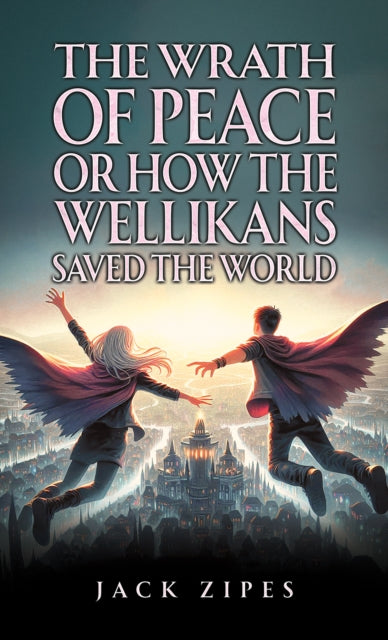The Wrath of Peace or How the Wellikans Saved the World cover