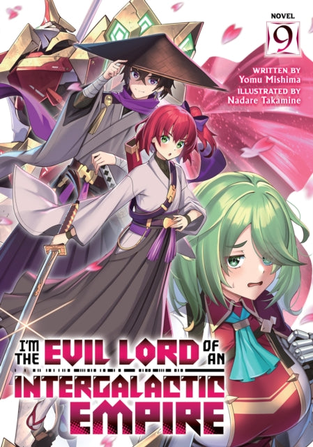 I'm the Evil Lord of an Intergalactic Empire! (Light Novel) Vol. 9 cover