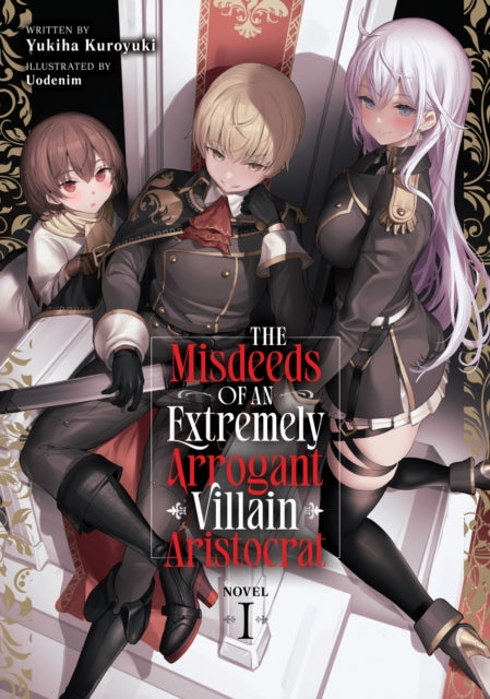 The Misdeeds of an Extremely Arrogant Villain Aristocrat (Light Novel) Vol. 1 cover