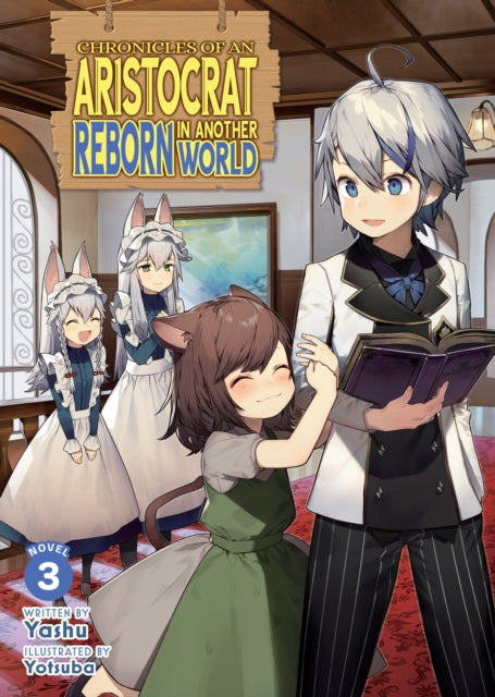 Chronicles of an Aristocrat Reborn in Another World (Light Novel) Vol. 3 cover