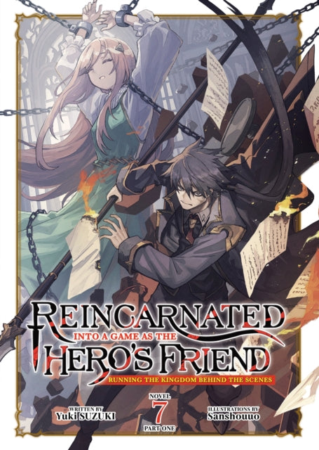 Reincarnated Into a Game as the Hero's Friend: Running the Kingdom Behind the Scenes (Light Novel) Vol. 7: Part 1 cover