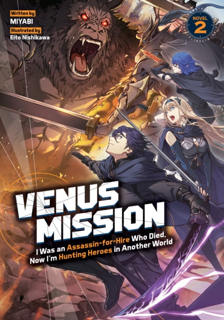 Venus Mission: I Was an Assassin-for-Hire Who Died, Now I'm Hunting Heroes in Another World (Light Novel) Vol. 2 cover