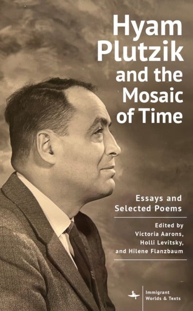 Hyam Plutzik and the Mosaic of Time cover