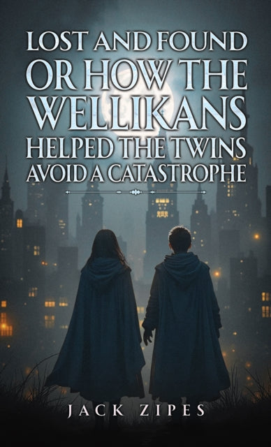 Lost and Found or How the Wellikans Helped the Twins Avoid a Catastrophe cover