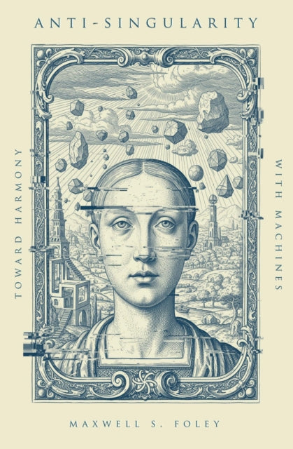 Anti-Singularity: Toward Harmony with Machines cover