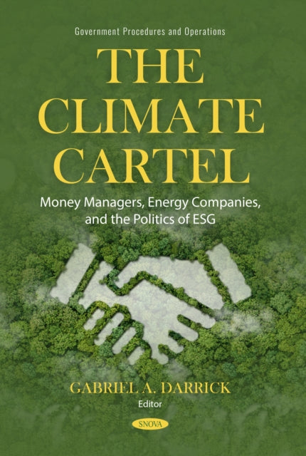 The Climate Cartel: Money Managers, Energy Companies, and the Politics of ESG cover