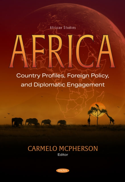 Africa: Country Profiles, Foreign Policy, and Diplomatic Engagement cover