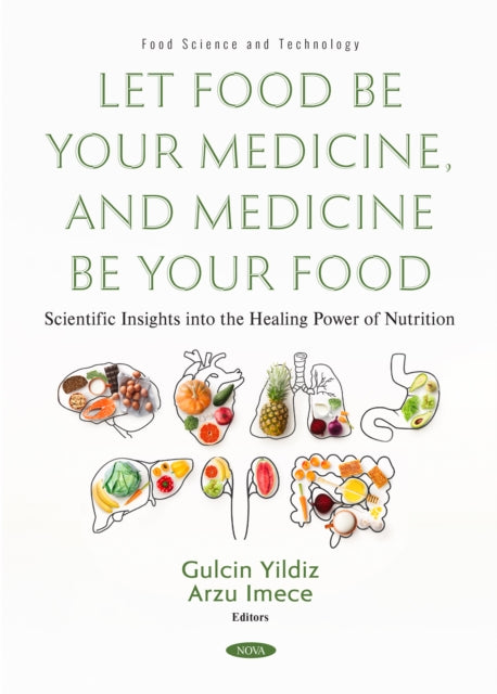 Let Food Be Your Medicine, and Medicine Be Your Food: Scientific Insights into the Healing Power of Nutrition cover