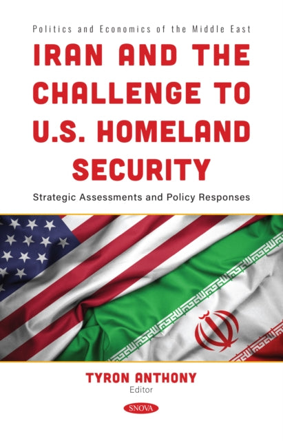 Iran and the Challenge to U.S. Homeland Security: Strategic Assessments and Policy Responses cover