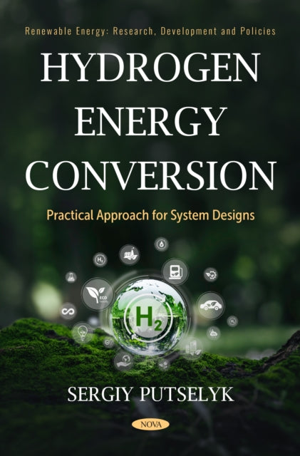Hydrogen Energy Conversion: Practical Approach for System Designs cover