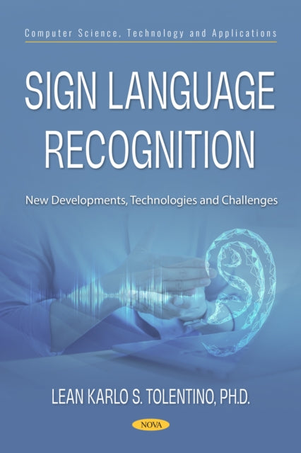 Sign Language Recognition: New Developments, Technologies and Challenges cover