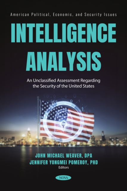 Intelligence Analysis: An Unclassified Assessment Regarding the Security of the United States cover