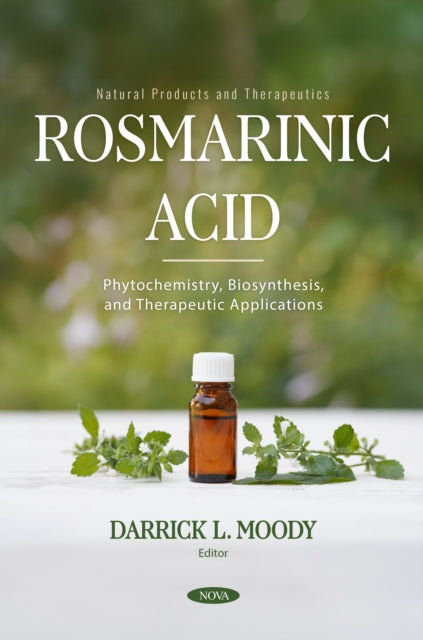 Rosmarinic Acid: Phytochemistry, Biosynthesis, and Therapeutic Applications cover