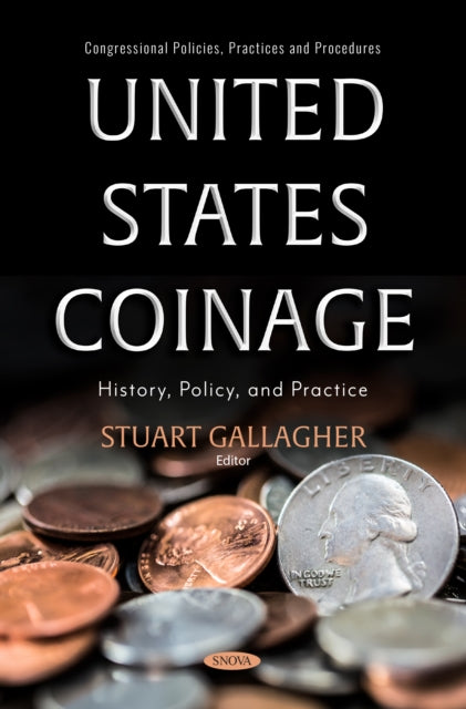United States Coinage: History, Policy, and Practice cover