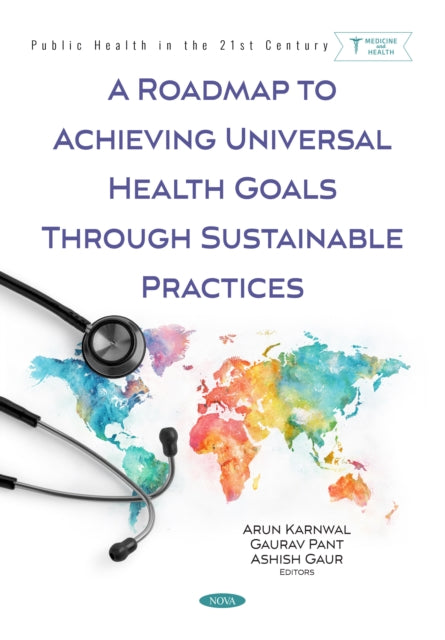 A Roadmap to Achieving Universal Health Goals Through Sustainable Practices cover