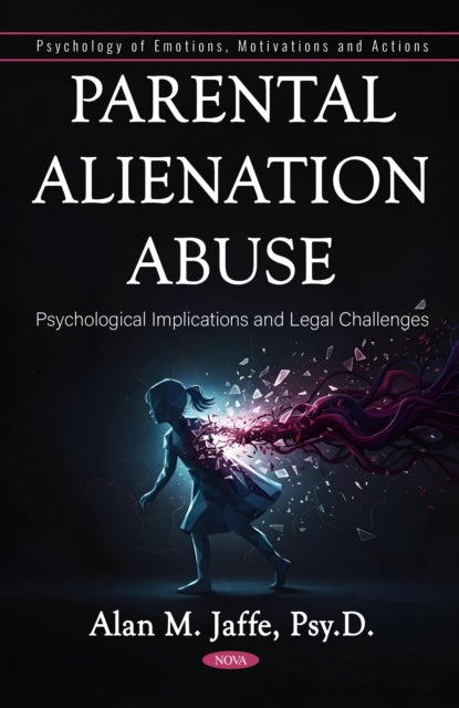 Parental Alienation Abuse: Psychological Implications and Legal Challenges cover