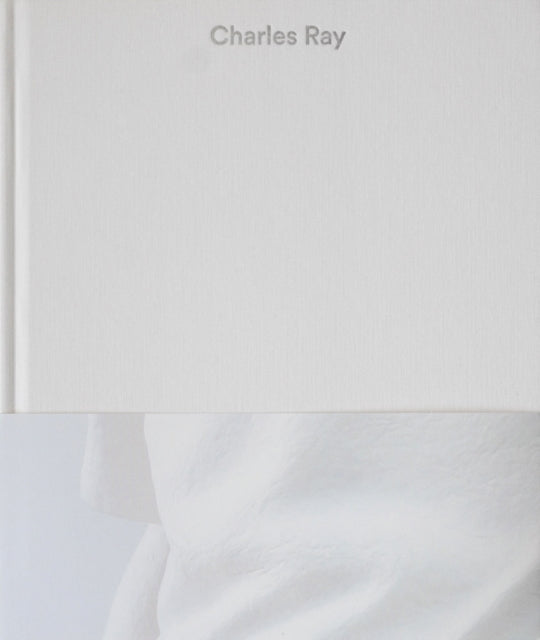 Charles Ray: Volume IV cover