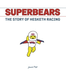 Superbears: The Story of Hesketh Racing