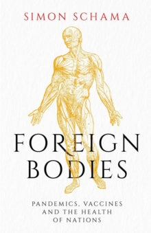 Foreign Bodies: Pandemics, Vaccines and the Health of Nations