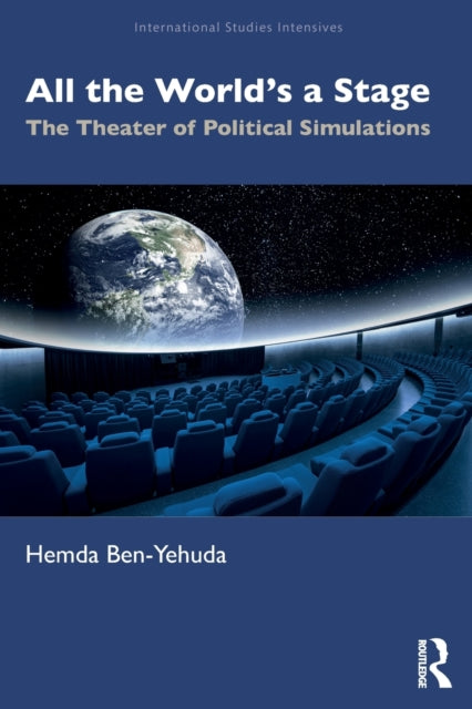 All the World's a Stage: The Theater of Political Simulations