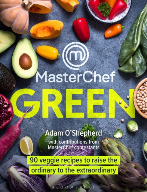 MasterChef Green: 90 veggie recipes to raise the ordinary to the extraordinary