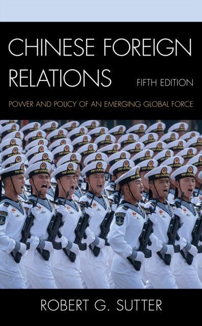 Chinese Foreign Relations: Power and Policy of an Emerging Global Force