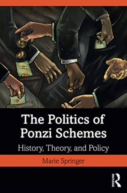 Politics of Ponzi Schemes: History, Theory and Policy