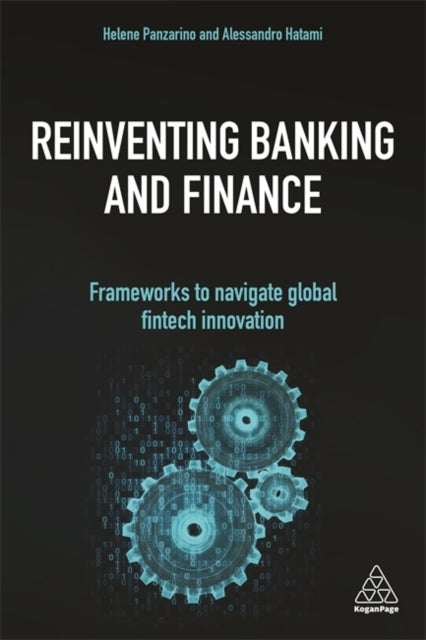 Reinventing Banking and Finance: Frameworks to Navigate Global Fintech Innovation