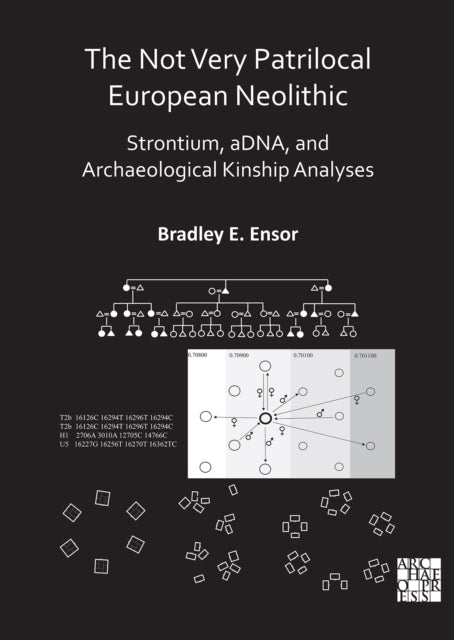 Not Very Patrilocal European Neolithic: Strontium, aDNA, and Archaeological Kinship Analyses