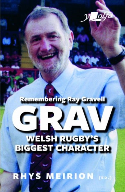 Grav - The Legend of Ray Gravell: Stories from friends and family