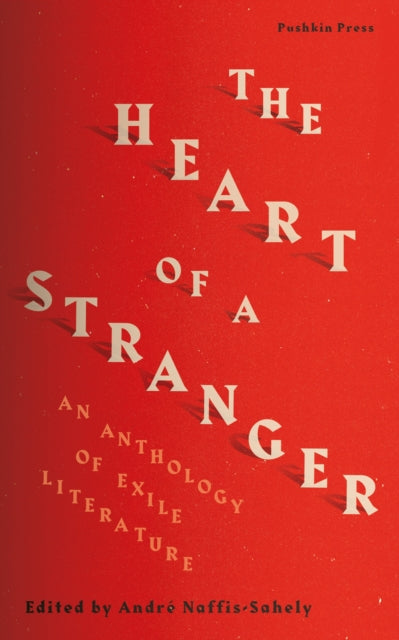 Heart of a Stranger: An Anthology of Exile Literature