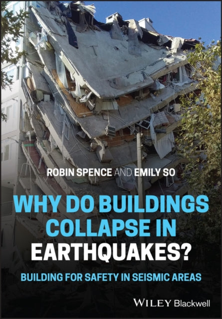 Why Do Buildings Collapse in Earthquakes?: Building for Safety in Seismic Areas