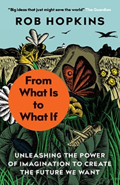 From What Is to What If: Unleashing the Power of Imagination to Create the Future We Want