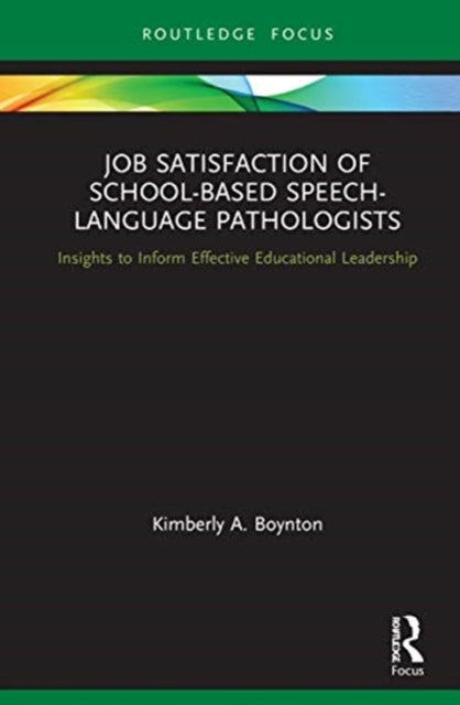 Job Satisfaction of School-Based Speech-Language Pathologists: Insights to Inform Effective Educational Leadership